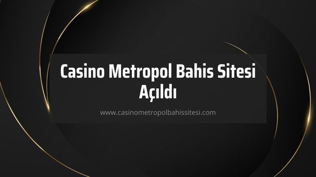 Casino Metropol Bahis Sitesi